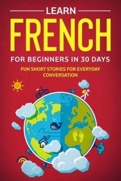Cover for Explore Towin · Learn French For Beginners In 30 Days (Paperback Book) (2021)
