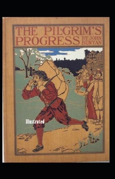 The Pilgrim's Progress Illustrated - John Bunyan - Bøker - Independently Published - 9798747041011 - 1. mai 2021