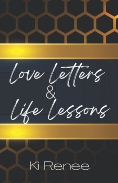 Cover for Ki Renee · Love Letters &amp; Life Lessons (Taschenbuch) (2022)