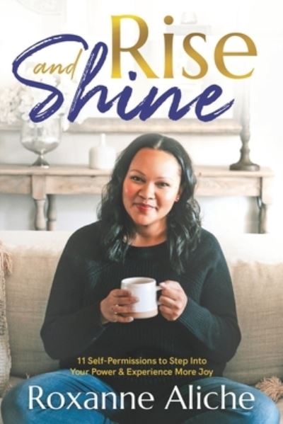 Cover for Roxanne Aliche · Rise &amp; Shine (Paperback Book) (2022)