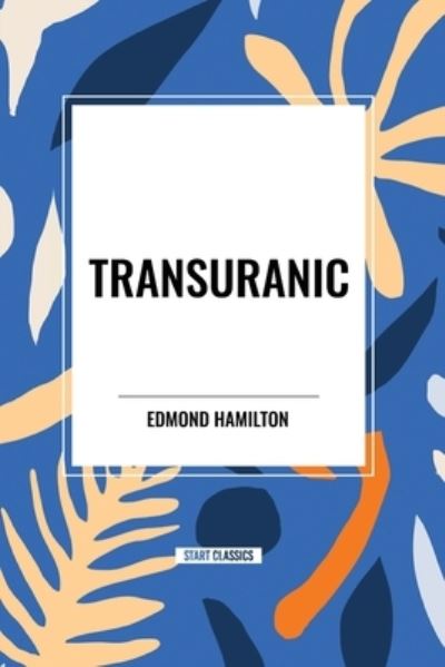 Cover for Edmond Hamilton · Transuranic (Taschenbuch) (2024)