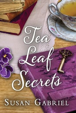 Cover for Susan Gabriel · Tea Leaf Secrets: Southern Fiction (Temple Secrets Series Book 3) - Temple Secrets (Hardcover Book) (2021)