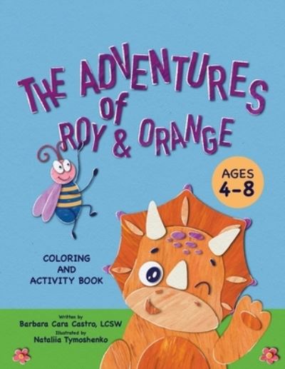 Cover for Barbara Cara Castro · The Adventures of Roy &amp; Orange A Coloring and Activity Book: Learning to Listen (Paperback Book) (2022)