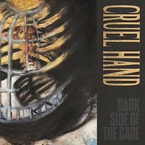 Cover for Cruel Hand · Dark Side Of The Cage (LP) [Coloured edition] (2021)