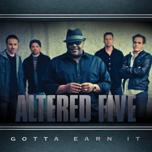 Cover for Altered Five · Gotta Earn It (CD-R) (2013)