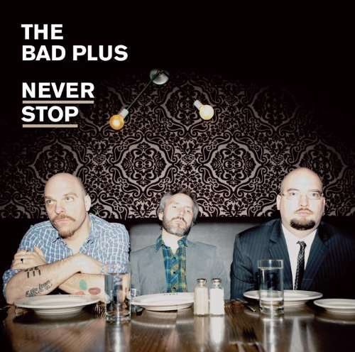 Cover for Bad Plus · Never Stop (LP) (2010)