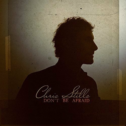 Cover for Chris Stills · Don't Be Afraid (LP) (2018)