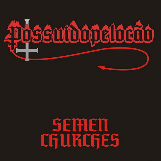 Semen Churches - Possuido Pelo Cao - Music - GOLDENCORE RECORDS - 0194111031012 - September 6, 2024