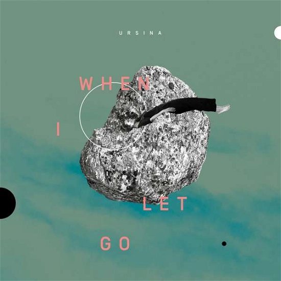 When I Let Go - Ursina - Musik - MEMBRAN - 0195497662012 - 30. april 2021