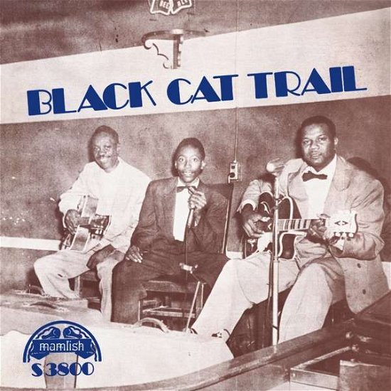 Black Cat Trail / Various - Black Cat Trail / Various - Musikk - MAMLISH - 0639857380012 - 16. juni 2017