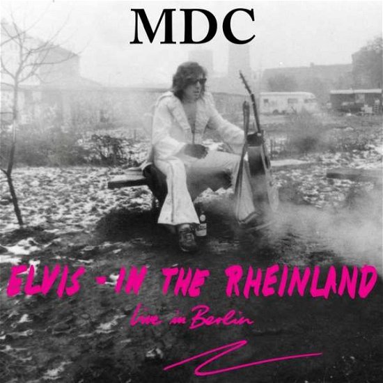 Cover for M.d.c. · Elvis in the Rheinland (Live in Berlin) (LP) [Limited edition] (2022)