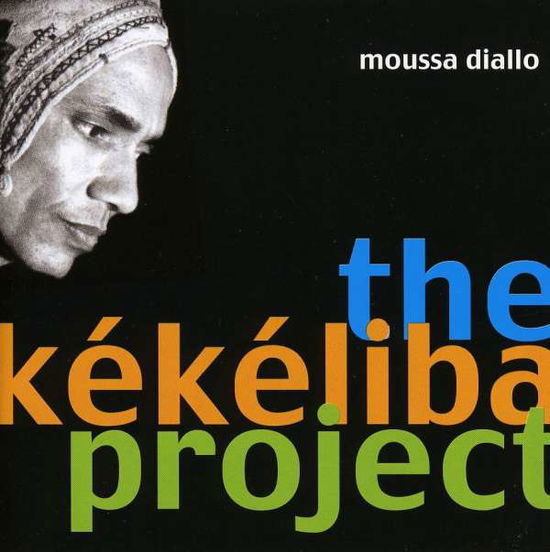 Kekeliba Project - Moussa Diallo - Muzyka - MARTIAN - 0663993001012 - 15 sierpnia 2008