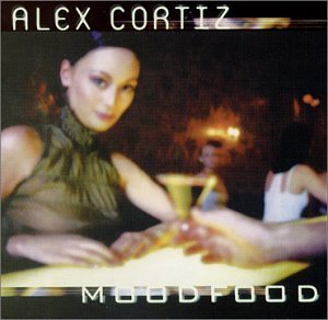 Alex Cortiz · Mood Food (CD) (2000)