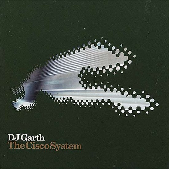 Cisco System - DJ Garth - Musique - GRAYHOUND - 0696397720012 - 24 mai 2006