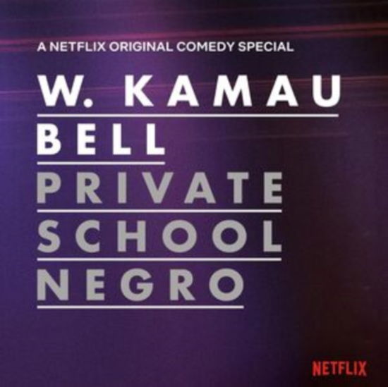 Private School Negro - W. Kamau Bell - Music - AMS - 0705438093012 - September 21, 2018