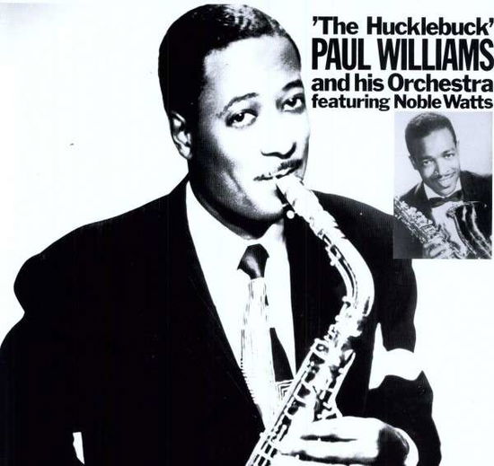 Hucklebuck - Paul Williams - Music - SAXOPHONOGRAPH - 0725543450012 - December 15, 2009