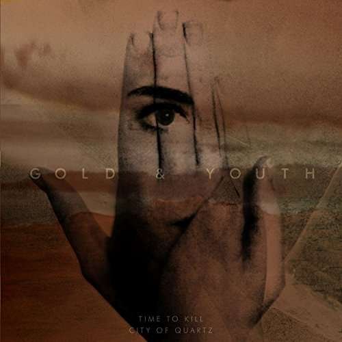Cover for Gold &amp; Youth · Time to Kill / City of Quartz 7&quot; (7&quot;) (2012)
