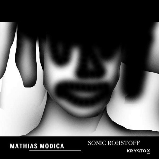Sonic Rohstoff - Mathias Modica - Música - KRYPTOX - 0880655702012 - 14 de maio de 2021