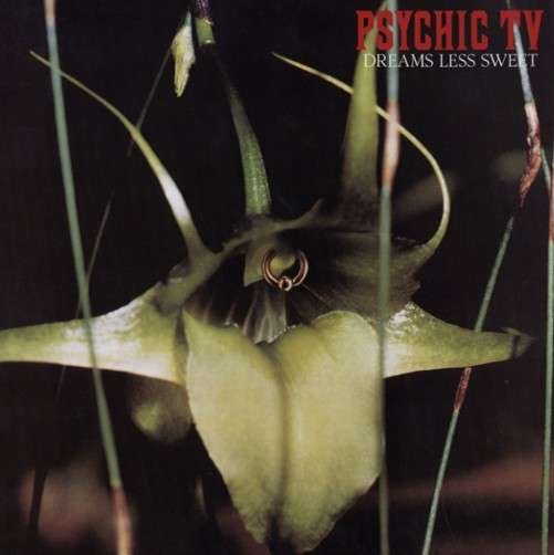 Cover for Psychic TV · Dreams Less Sweet (LP) [Limited edition] (2014)