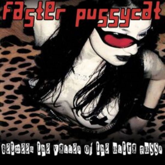 Between The Valley Of The Ultra Pussy - Faster Pussycat - Musik - CLEOPATRA RECORDS - 0889466345012 - 7. Juli 2023