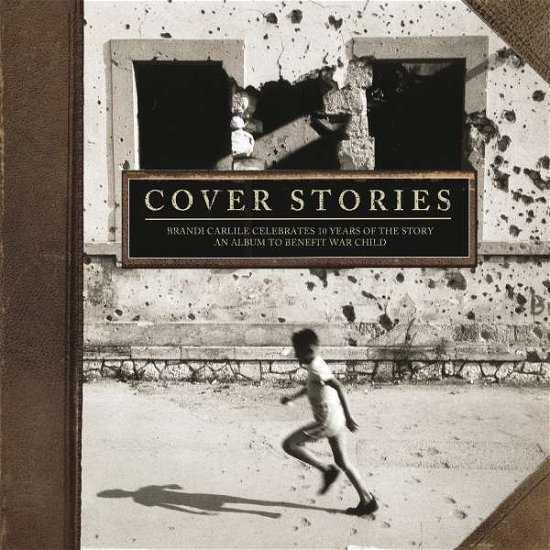 Cover Stories: Brandi Carlile Celebr Ates 10 Years of the Story (An Album to Benefit War Child) (LP) [33 LP edition] (2017)