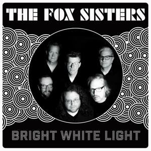 Bright White Light - The Fox Sisters - Muzyka - FOLC - 3481575626012 - 24 marca 2023