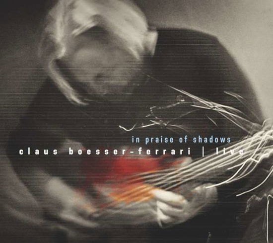 Cover for Claus Boesser-Ferrari · In Praise Of Shadows (CD) (2019)