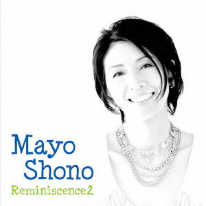 Reminiscence2 Tsuki Ga Tottemo Aoi Kara - Shono Mayo - Muzyka - INDIES LABEL - 4571325020012 - 26 maja 2010