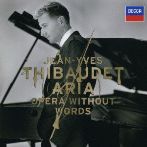 Aria - Opera Without Words - Jean-yves Thibaudet - Musique - UNIVERSAL MUSIC CLASSICAL - 4988005463012 - 21 mars 2007