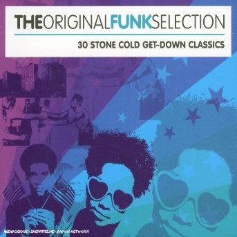 Parliament,Mayfield c,Ayers r… - The Original Funk Selection - Musikk - ORIGINAL - 5014797680012 - 23. mai 2005