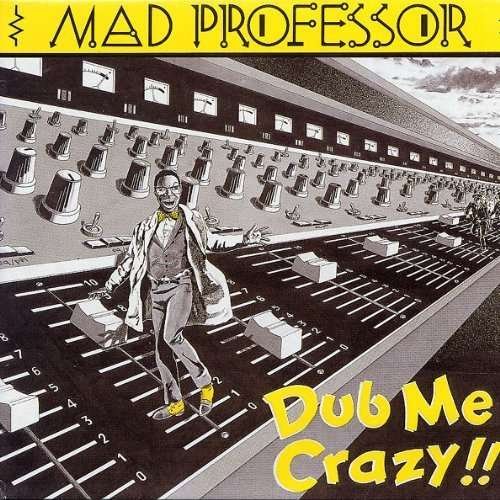 Dub Me Crazy Pt. 1 - Mad Professor - Music - ARIWA RECORDS - 5020145550012 - June 6, 2011