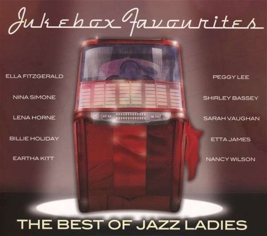 Jukebox Favourites: The Best of Jazz Ladies - V/A - Musiikki - Hoanzl - 5060332493012 - maanantai 26. elokuuta 2013