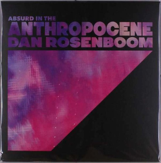 Cover for Dan Rosenboom · Absurd In The Anthropocene (LP) (2020)