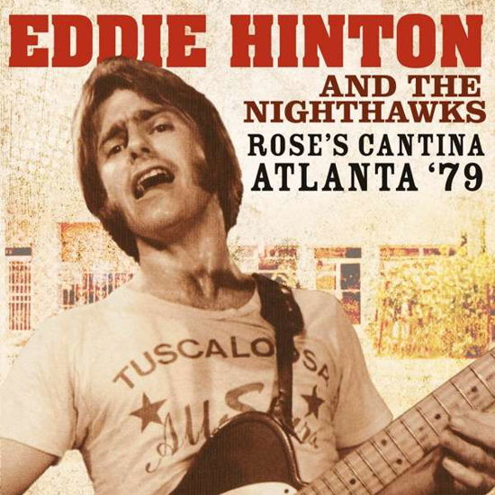 Cover for Eddie Hinton and the Nighthawks · Rose's Cantina Atlanta '79 (CD) (2017)