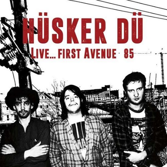 Cover for Husker Du · Live..first Avenue 85 (CD) (2016)