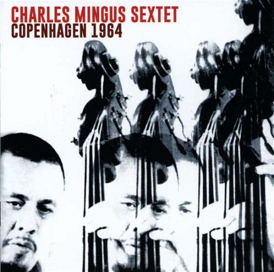 Cover for Charles Mingus Sextet · Copenhagen 1964 (CD) (2017)