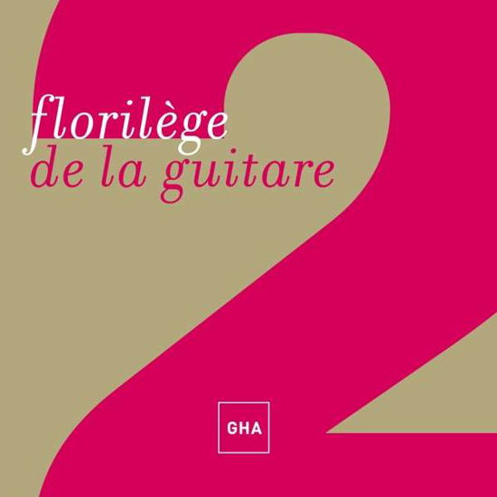 Cover for Florilege De La Guitare / Various (CD) [Digipak] (2018)