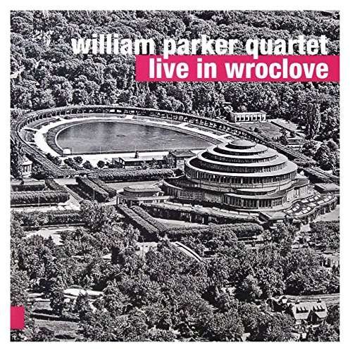 Live in Wroclove - William Parker - Musik - FOR-TUNE - 5902768701012 - 18 april 2017