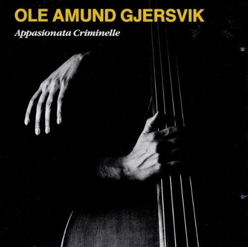 Cover for Gjersvik Ole Amund · Appasionata Criminelle (CD) (1992)