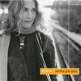 Imma Pa Glas (Swe) - Irma - Music - MNW - 7391946109012 - May 6, 2008