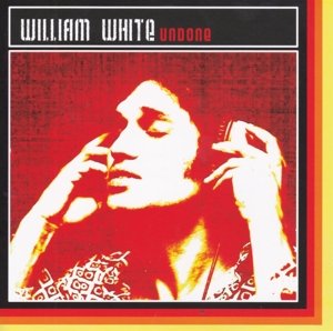 Cover for William White · Undone (CD) (2014)