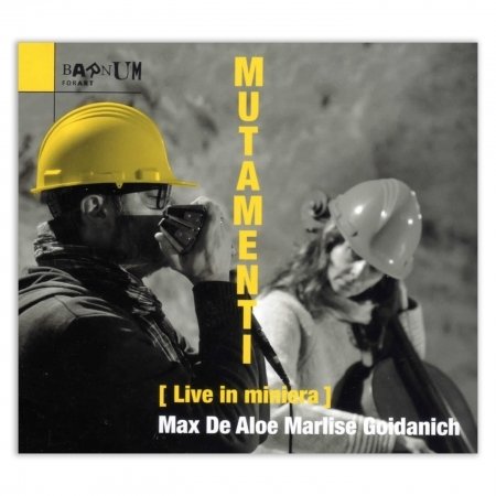 Cover for De Aloe,max / Goidanich,marlise · Mutamenti (Live in Miniera) (CD) (2018)