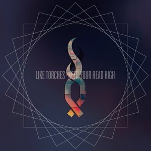 Cover for Like Torches · Keep Your Head High (CD) [Deluxe edition] (2016)