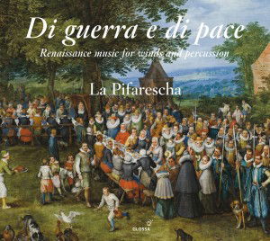 Di Guerra E Di Pace - La Pifarescha - Muzyka - GLOSSA - 8424562239012 - 1 czerwca 2016