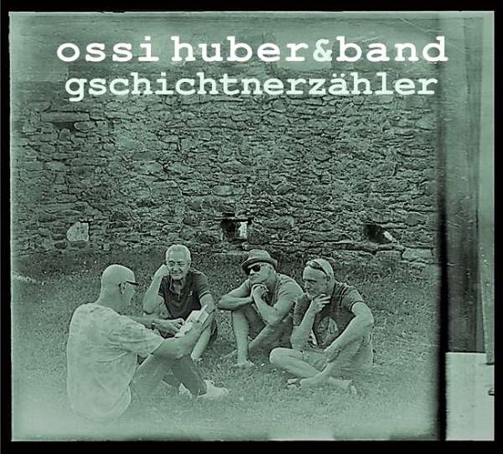 Ossi Huber & Band · Gschichtnerz (CD) (2017)