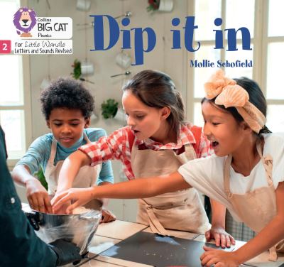 Cover for Mollie Schofield · Dip it in: Phase 2 Set 2 - Big Cat Phonics for Little Wandle Letters and Sounds Revised (Paperback Book) (2022)