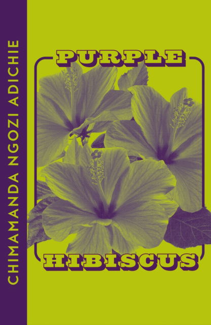 Purple Hibiscus - Chimamanda Ngozi Adichie - Kirjat - HarperCollins Publishers - 9780008610012 - torstai 13. huhtikuuta 2023