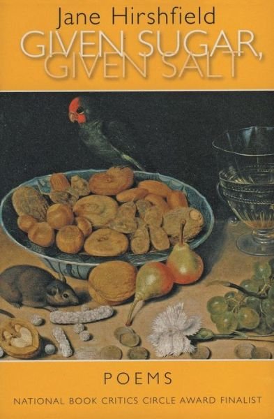 Given Sugar, Given Salt - Jane Hirshfield - Books - HarperCollins Publishers Inc - 9780060959012 - April 2, 2002