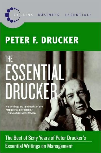 Cover for Peter F. Drucker · The Essential Drucker: The Best of Sixty Years of Peter Drucker's Essential Writings on Management - Collins Business Essentials (Paperback Bog) (2008)