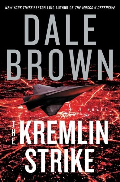 Cover for Dale Brown · The Kremlin Strike: A Novel - Brad McLanahan (Gebundenes Buch) (2019)